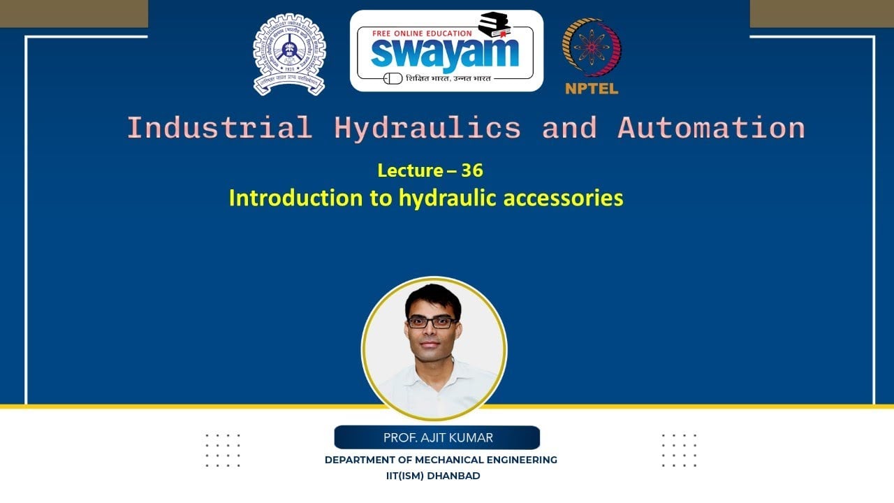 NPTEL Lecture 36: Introduction to hydraulic accessories
